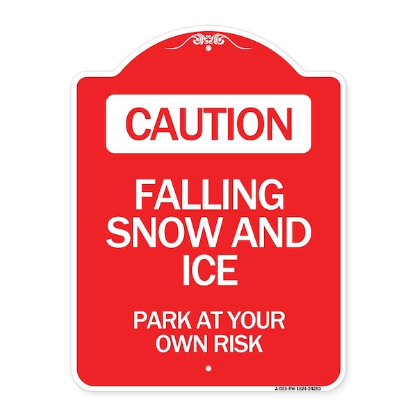 Caution Falling Snow and Ice Park Your Own Risk, Red & White Aluminum Sign, 18" x 24", RW-1824-24283